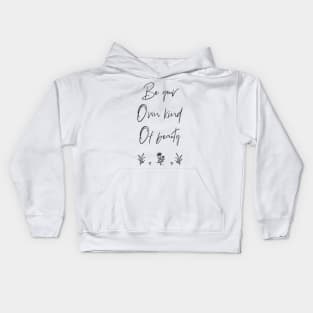 be your own kind of beauty Kids Hoodie